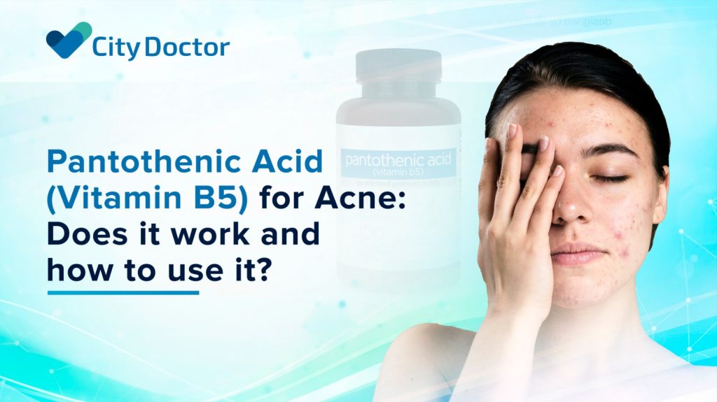 Pantothenic Acid Vitamin B5 For Acne Does It Work And How To Use It 